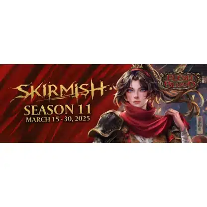 Flesh and Blood: Skirmish Season 11 (03/23/2025)